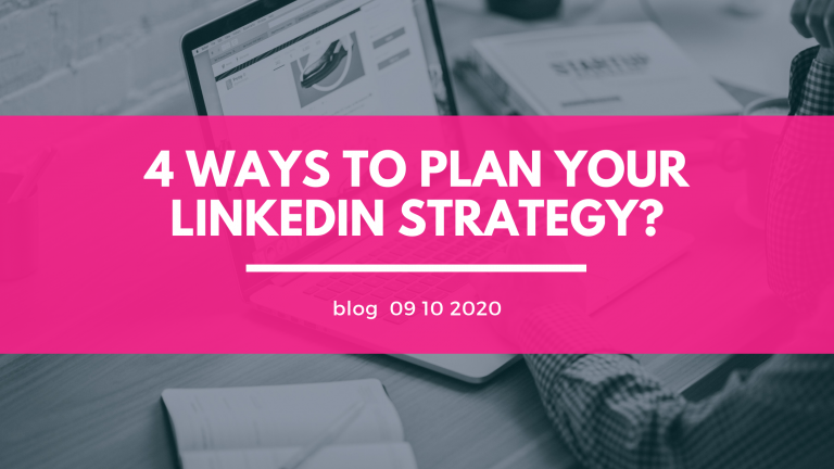 Header 4 Ways to Plan your Linkedin Strategy