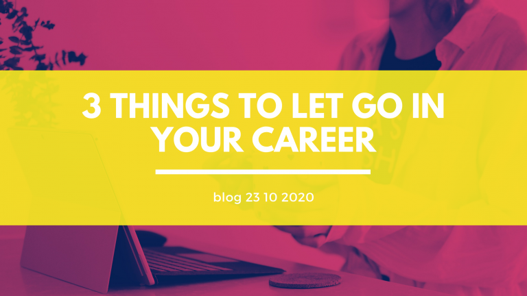 3 Things to let go in your career