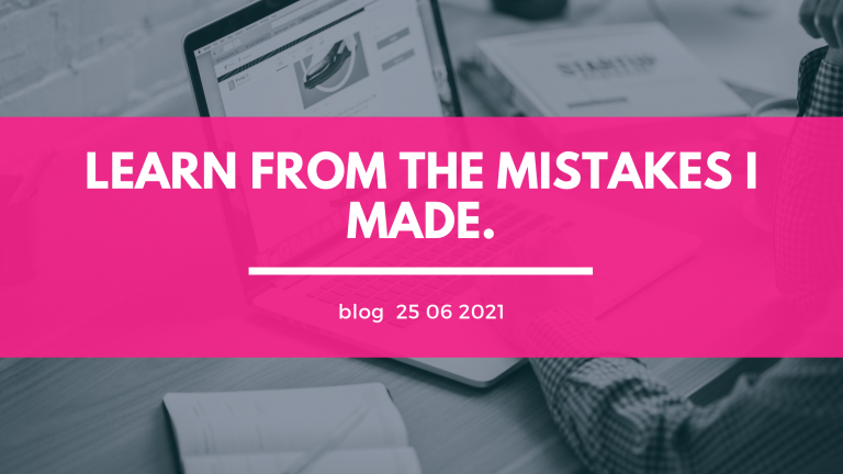 Learn from the mistakes I made