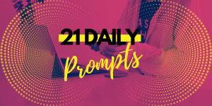 21 Daily Prompts Banner