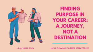 Finding Purpose in Your Career A Journey, Not a Destination Tue 24 Sept