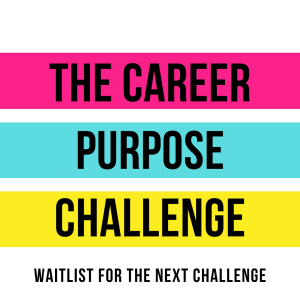 The Career Purpose Challenge Waitlist