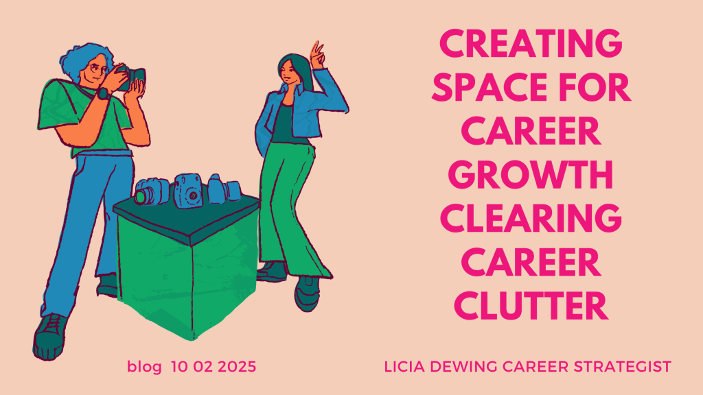 Creating Space for Career Growth Clearing Career Clutter