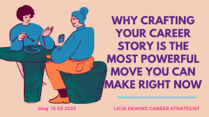 Why Crafting Your Career Story Is the Most Powerful Move You Can Make Right Now